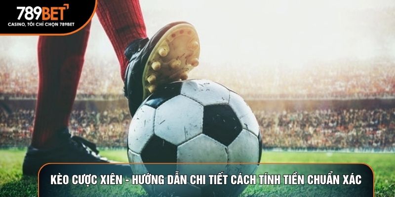 kèo cược xiên